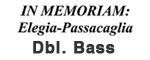 In Memoriam:  Elegia-Passacaglia - Bass