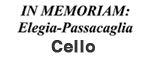 In Memoriam:  Elegia-Passacaglia - Cello