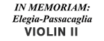 In Memoriam:  Elegia-Passacaglia - Violin II